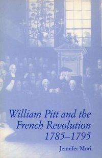 Cover image for William Pitt and the French Revolution, 1785-1795