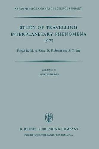 Cover image for Study of Travelling Interplanetary Phenomena 1977: Proceedings of the L. D. de Feiter Memorial Symposium Held in Tel Aviv, Israel, June 7-10, 1977