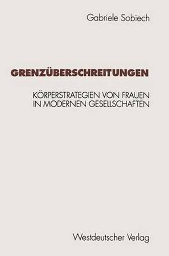 Cover image for Grenzuberschreitungen: Koerperstrategien von Frauen in modernen Gesellschaften