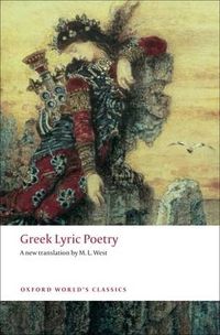 Cover image for Greek Lyric Poetry: Includes Sappho, Archilochus, Anacreon, Simonides and many more