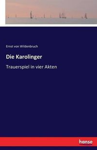 Cover image for Die Karolinger: Trauerspiel in vier Akten