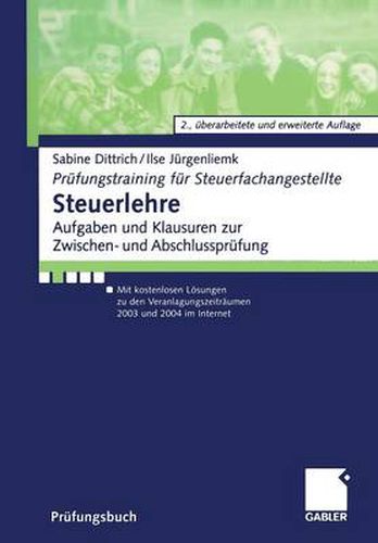 Cover image for Steuerlehre: Aufgaben Und Klausuren Zur Zwischen- Und Abschlussprufung. Mit Kostenlosen Losungen Zu Den Veranlagungszeitraumen 2003 Und 2004 Im Internet