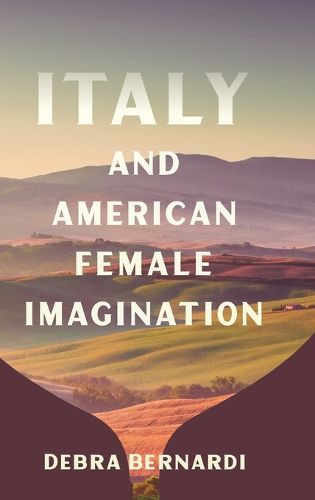 Cover image for Italy and American Female Imagination