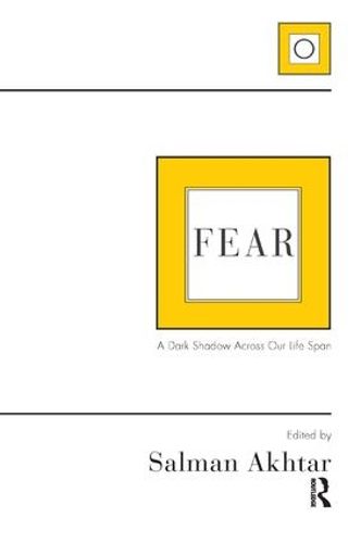 Cover image for Fear: A Dark Shadow Across Our Life Span