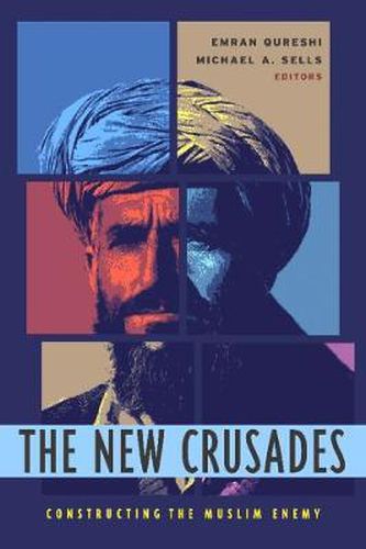 Cover image for The New Crusades: Constructing the Muslim Enemy