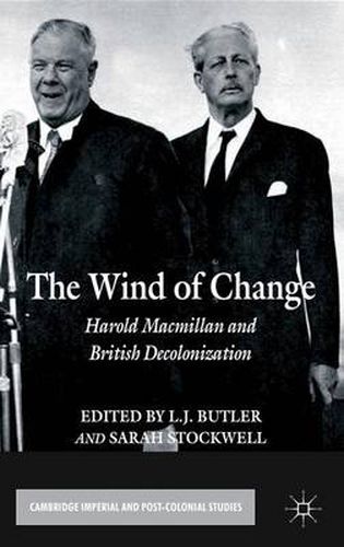 Cover image for The Wind of Change: Harold Macmillan and British Decolonization