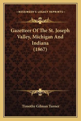 Gazetteer of the St. Joseph Valley, Michigan and Indiana (1867)