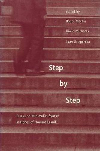Step by Step: Essays on Minimalist Syntax in Honor of Howard Lasnik