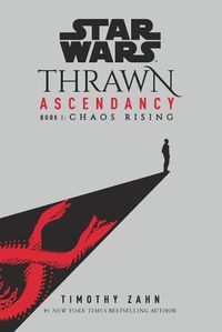 Cover image for Star Wars: Thrawn Ascendancy (Book I: Chaos Rising)