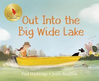 Cover image for Out Into The Big Wide Lake