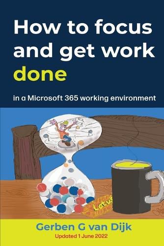 Cover image for How to Focus and Get Work Done: in a Microsoft 365 working environment