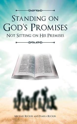 Cover image for Standing on God's Promises Not Sitting on His Premises