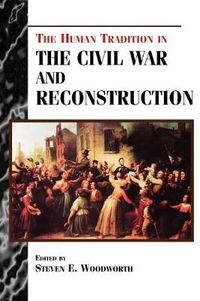 Cover image for The Human Tradition in the Civil War and Reconstruction