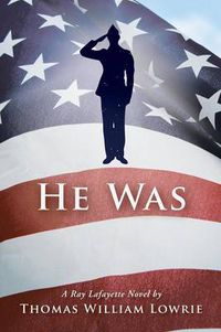 Cover image for He Was (a Ray Lafayette Novel)