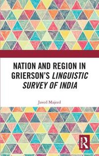 Cover image for Nation and Region in Grierson's Linguistic Survey of India