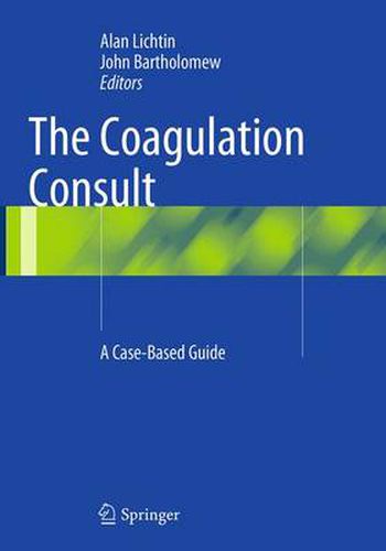 Cover image for The Coagulation Consult: A Case-Based Guide