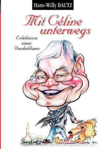 Cover image for Mit Celine unterwegs: Erlebnisse einer Dackeldame