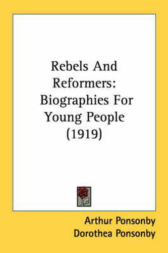 Cover image for Rebels and Reformers: Biographies for Young People (1919)