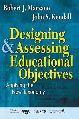 Designing and Assessing Educational Objectives: Applying the New Taxonomy