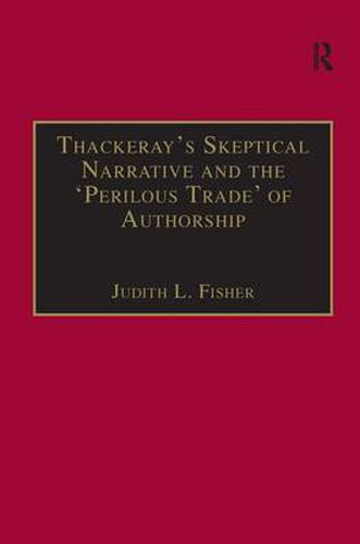 Cover image for Thackeray s Skeptical Narrative and the  Perilous Trade  of Authorship