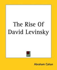 Cover image for The Rise Of David Levinsky