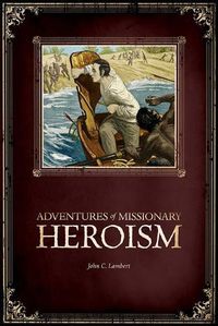 Cover image for Adventures of Missionary Heroism