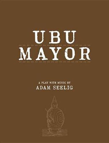 Cover image for Ubu Mayor: A Play with Music