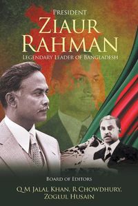 Cover image for President Ziaur Rahman: Legendary Leader of Bangladesh