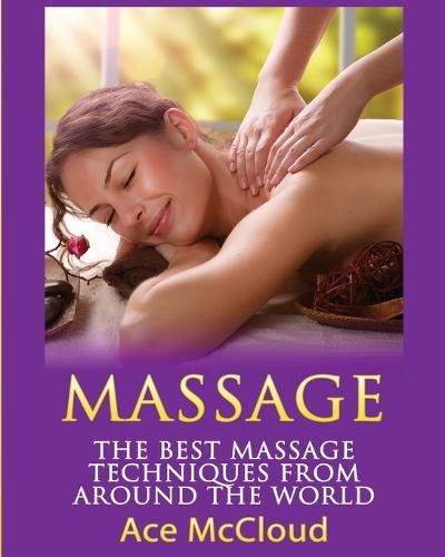 Cover image for Massage: The Best Massage Techniques From Around The World