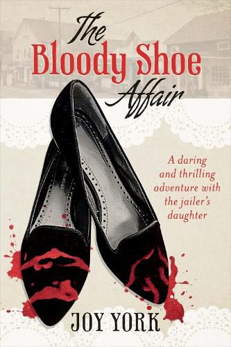 Cover image for The Bloody Shoe Affair: A daring and thrilling adventure with the jailer's daughter