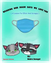 Cover image for Wearing our Mask Says We love You: A Lesson For Elliot And Scrappy