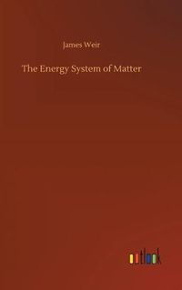 Cover image for The Energy System of Matter