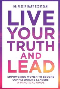 Cover image for Live Your Truth and Lead