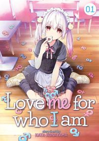 Cover image for Love Me For Who I Am Vol. 1