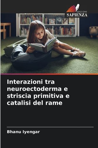 Cover image for Interazioni tra neuroectoderma e striscia primitiva e catalisi del rame