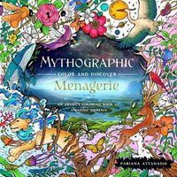 Cover image for Mythographic Color and Discover: Menagerie: An Artist's Coloring Book of Amazing Animals