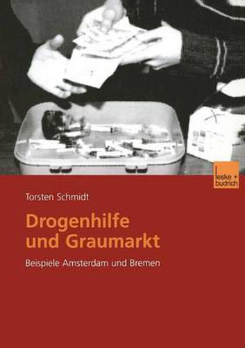 Drogenhilfe Und Graumarkt: Beispiele Amsterdam Und Bremen