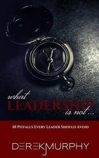 Cover image for What Leadership Is Not