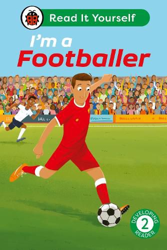 I'm a Footballer: Read It Yourself - Level 2 Developing Reader