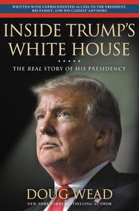 Cover image for Inside Trump's White House: The Real Story of His Presidency