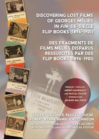 Cover image for Discovering Lost Films of Georges Melies in fin-de-siecle Flip Books (1896-1901)