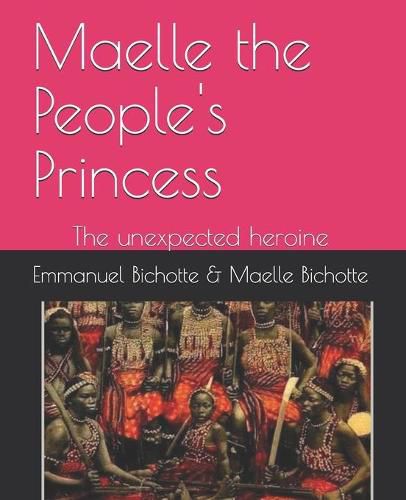 Cover image for Maelle the People's Princess: The unexpected heroine