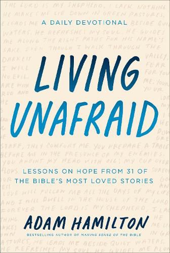 Cover image for Living Unafraid: Lessons on Hope from 31 of the Bible's Most Loved Stories