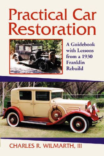 Cover image for Practical Car Restoration: A Guidebook with Lessons from a 1930 Franklin Rebuild