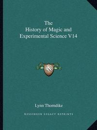 Cover image for The History of Magic and Experimental Science V14