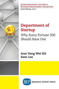 Cover image for Department of Startup: Why Every Fortune 500 Should Have One
