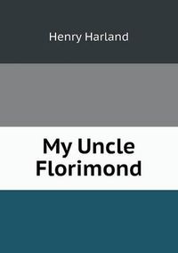 Cover image for My Uncle Florimond