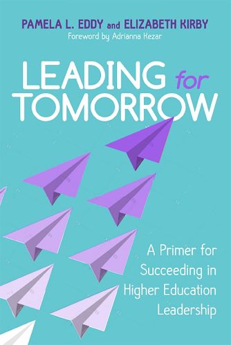 Cover image for Leading for Tomorrow: A Primer for Succeeding in Higher Education Leadership