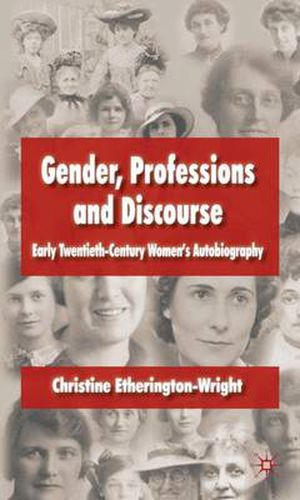 Cover image for Gender, Professions and Discourse: Early Twentieth-Century Women's Autobiography