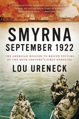 Cover image for Smyrna, September 1922: The American Mission to Rescue Victims of the 20th Century's First Genocide